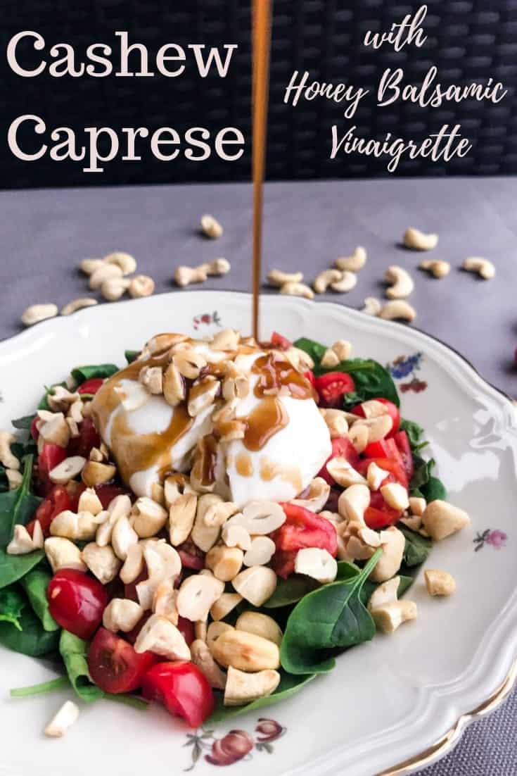 Caprese Salad with Cashews & Honey Balsamic Vinaigrette is healthy & filling and with all the makings of a classic: sweet and salty, crunchy and cheesy. #alwaysusebutter #capresesalad #cashewnuts #gluten-free #honeybalsamicvinaigrette