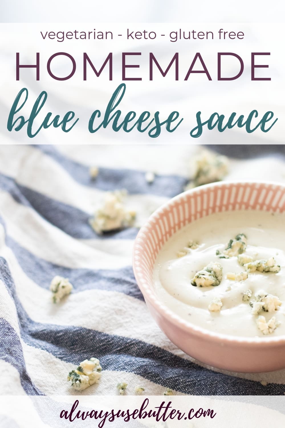 5minute Blue Cheese Sauce [Keto, Vegetarian, Gluten Free] always use