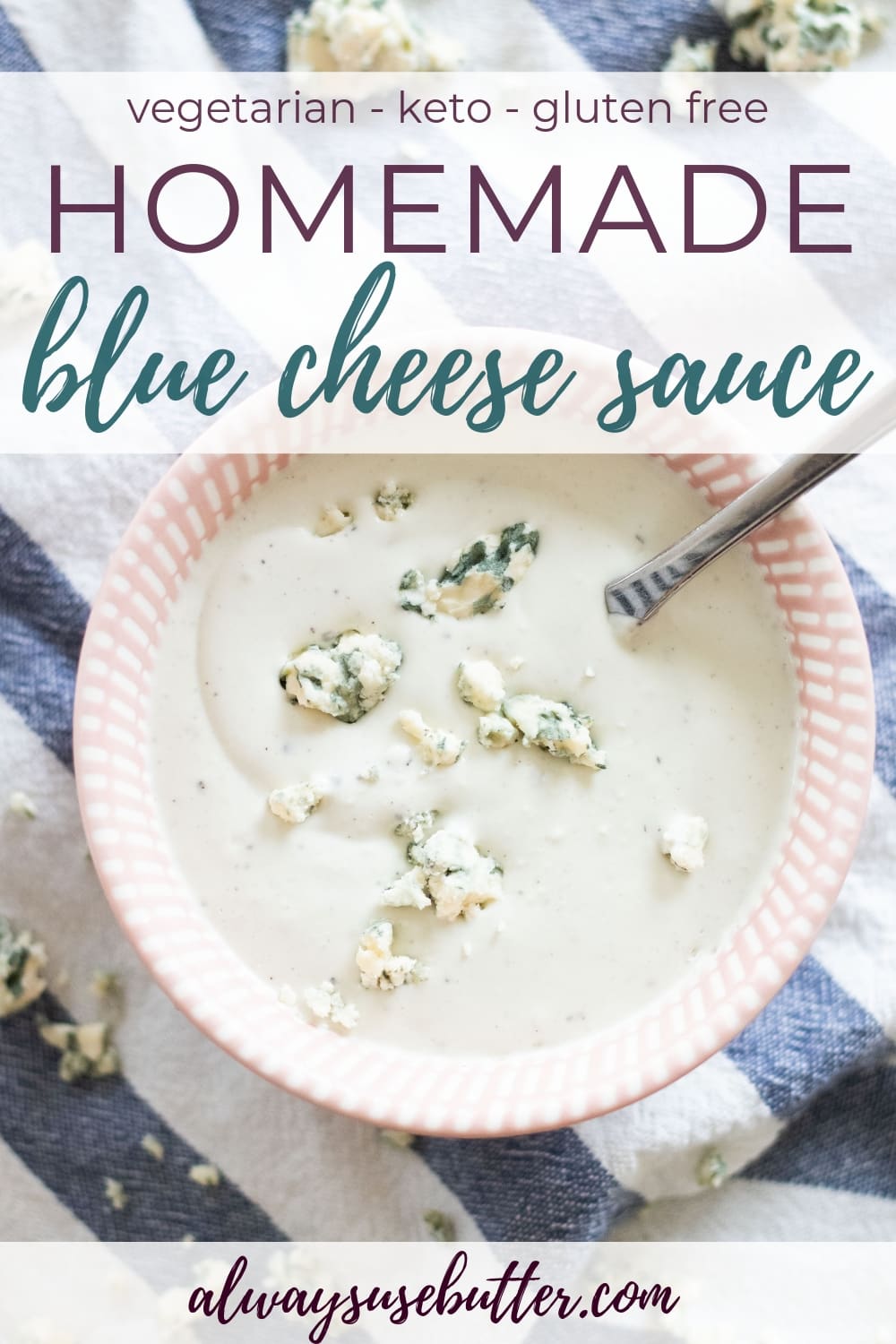 5minute Blue Cheese Sauce [Keto, Vegetarian, Gluten Free] always use