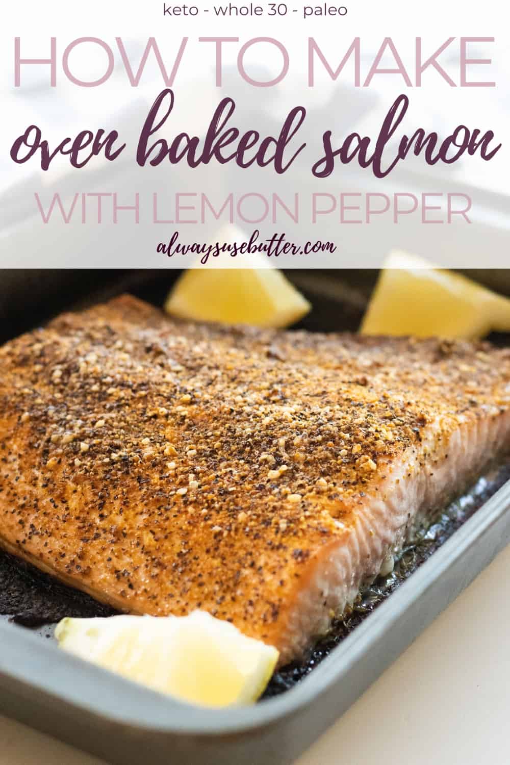 Oven-Baked Salmon with Lemon Pepper [Keto, Whole 30, Paleo]