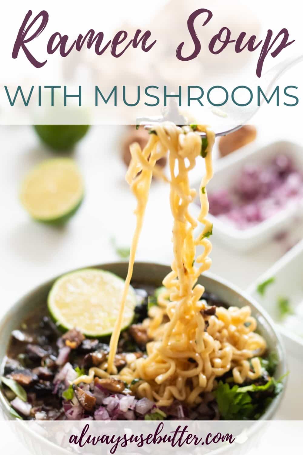 Vegetarian Ramen Soup with Miso Mushrooms - always use butter