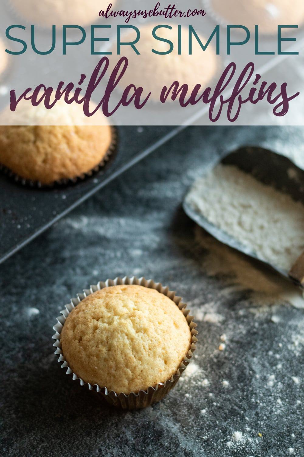 Easy Vanilla Muffins Perfect For Cupcakes! always use butter