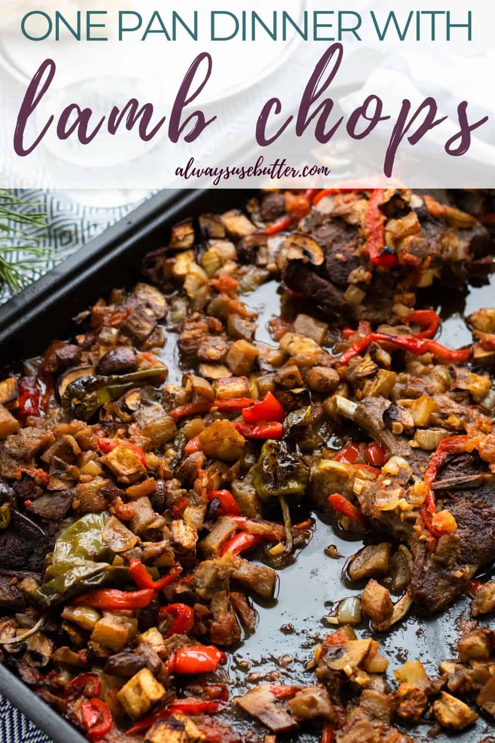 Baked Lamb Chops with Vegetables always use butter