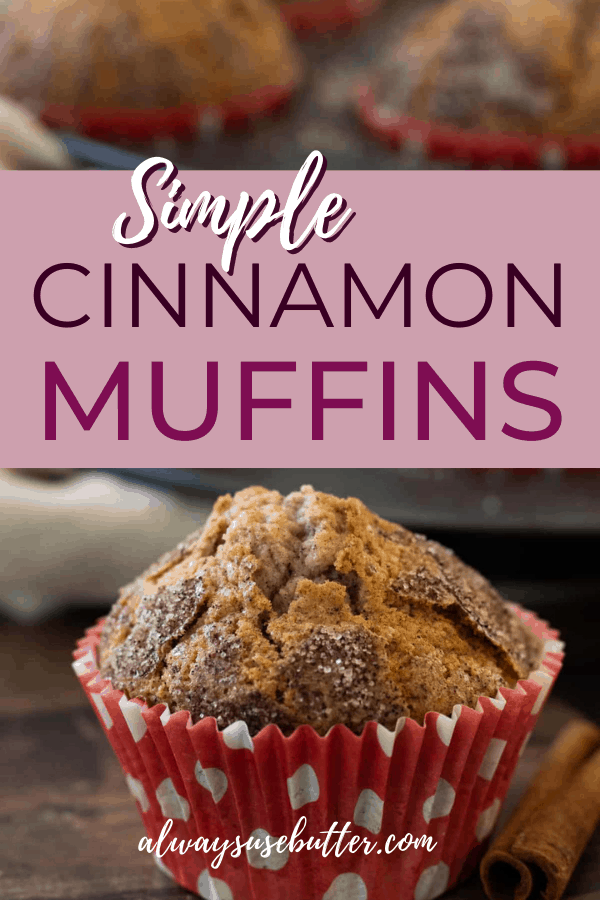 Easy Cinnamon Muffins with Cinnamon Sugar Topping - always use butter