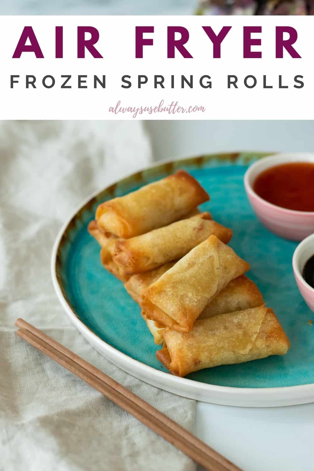 How to cook Frozen Spring Rolls in Air Fryer always use butter