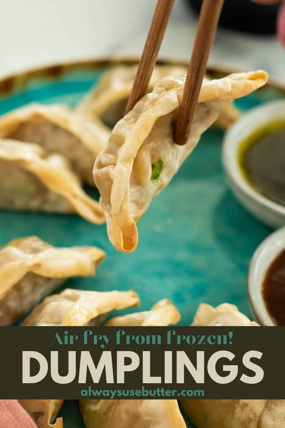 Air Fryer Dumplings always use butter