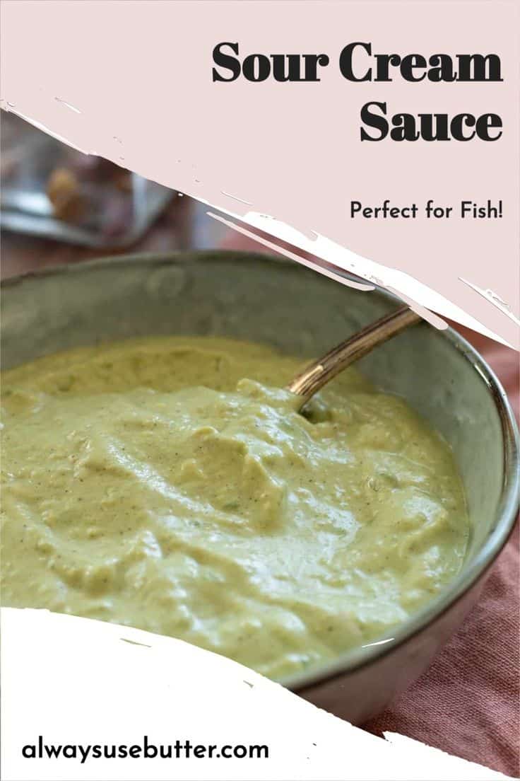 Easy Sour Cream Sauce with Avocado & Lime always use butter