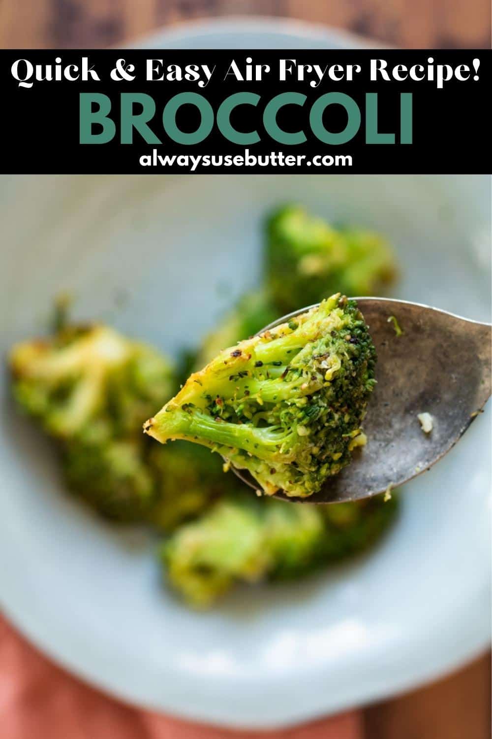 Air Fryer Frozen Broccoli - always use butter