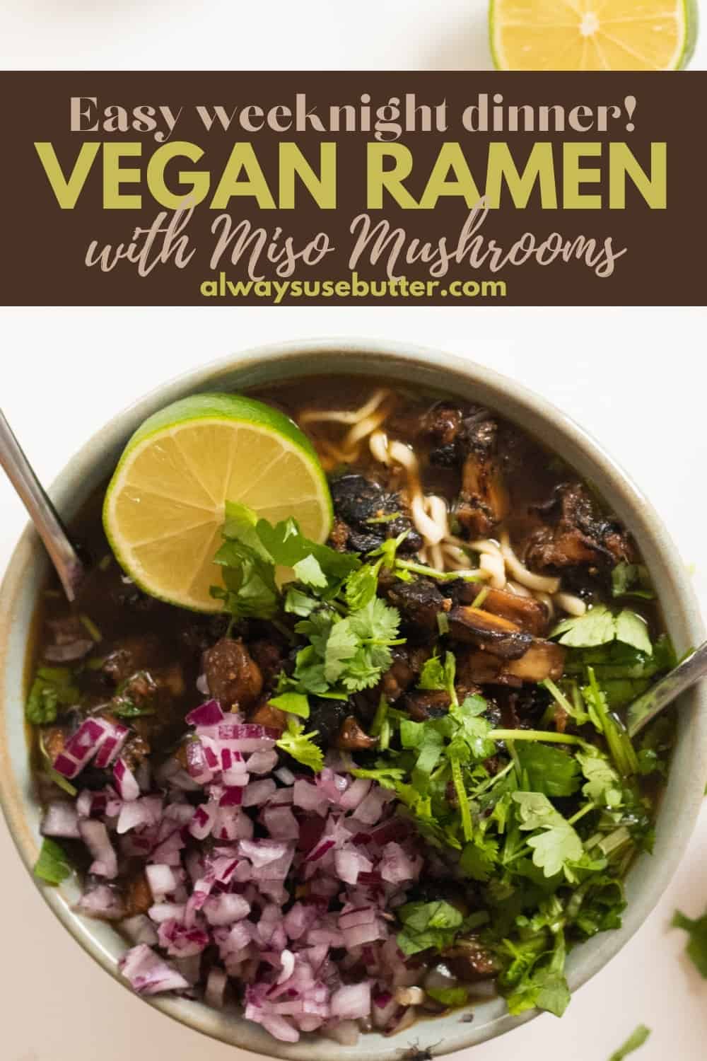 Miso Mushroom Ramen Noodles with Shiitake & Portobello always use butter