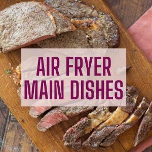 Air Fryer Main Dish Recipes