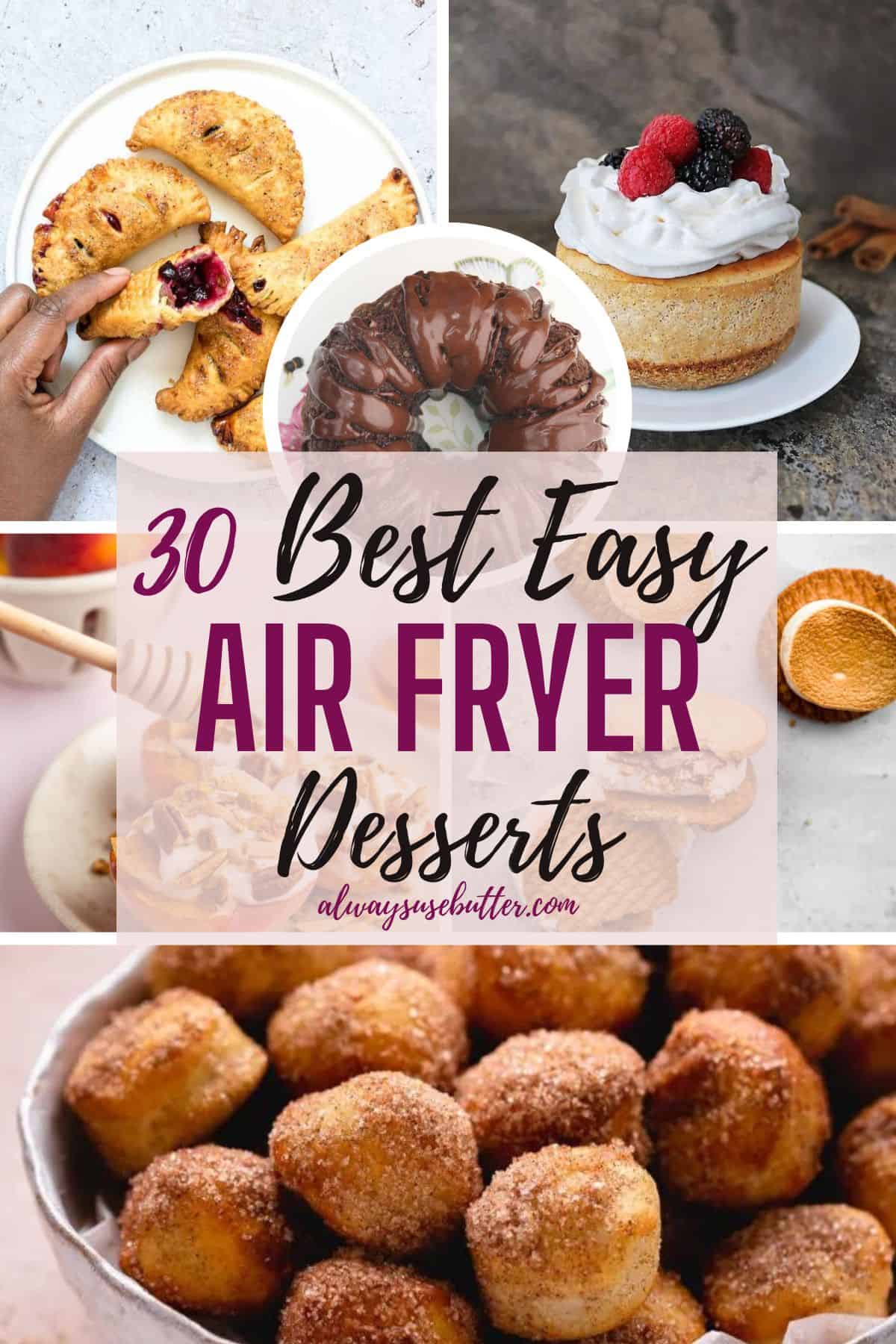 Collage showing different air fryer desserts.