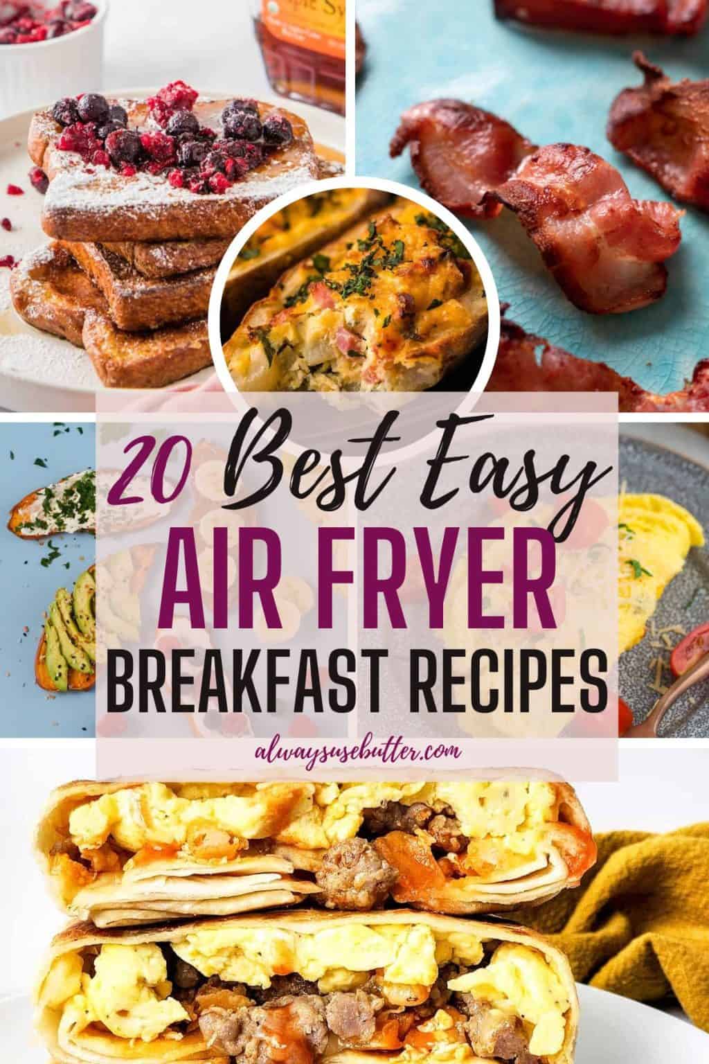 20 Best Easy Air Fryer Breakfast Recipes - always use butter