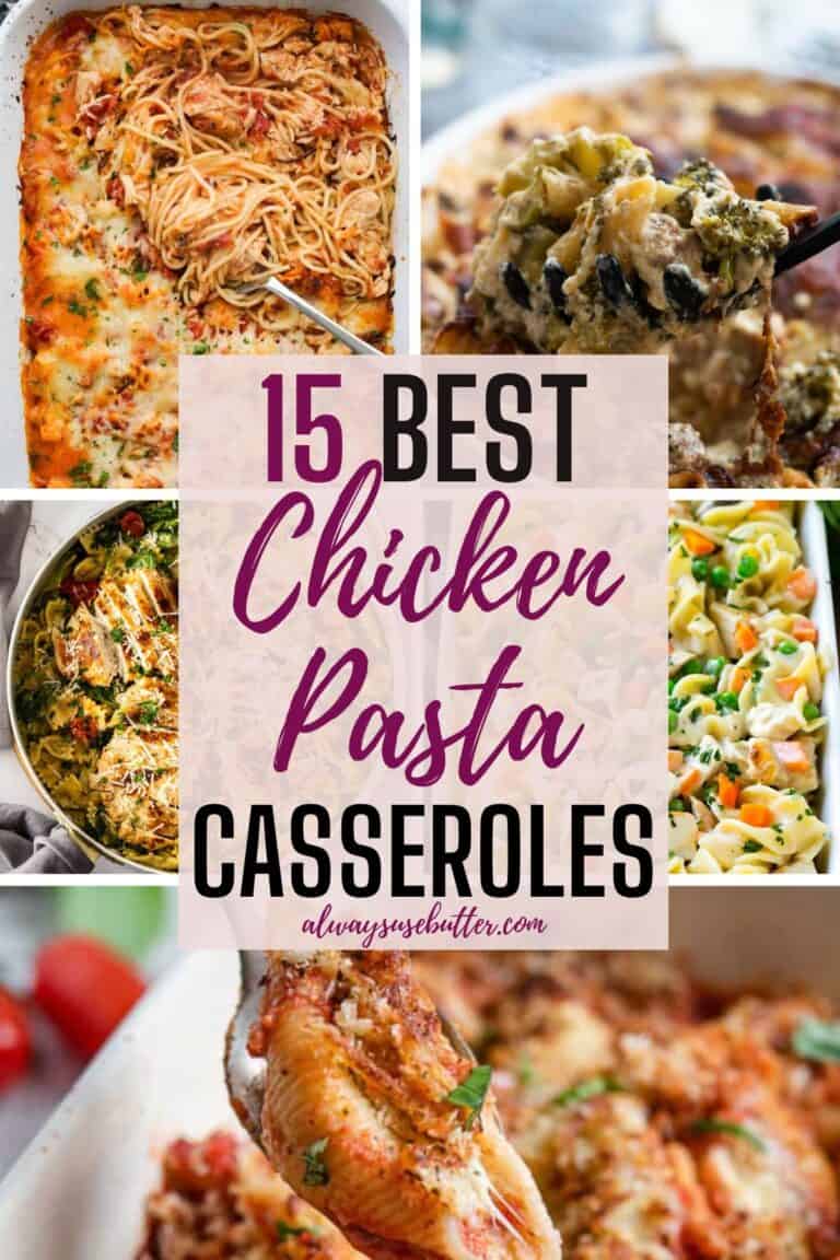 15 Best Easy Chicken Pasta Casserole Recipes - always use butter